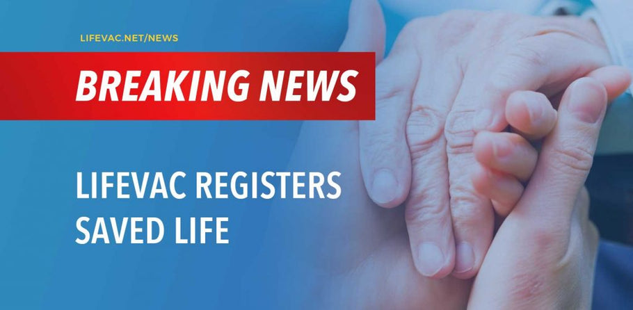 LifeVac Saves 42nd Life in the Care Sector