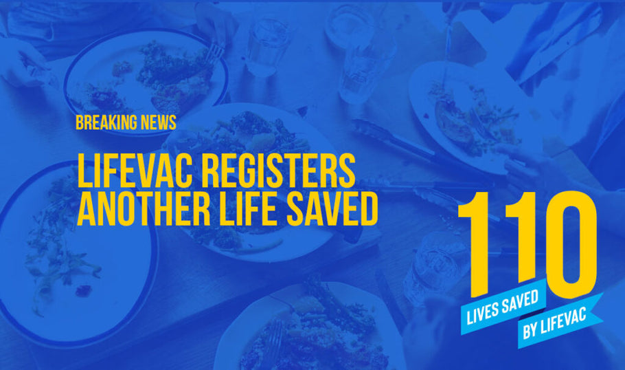 LifeVac Saves 110th Life in Choking Emergency