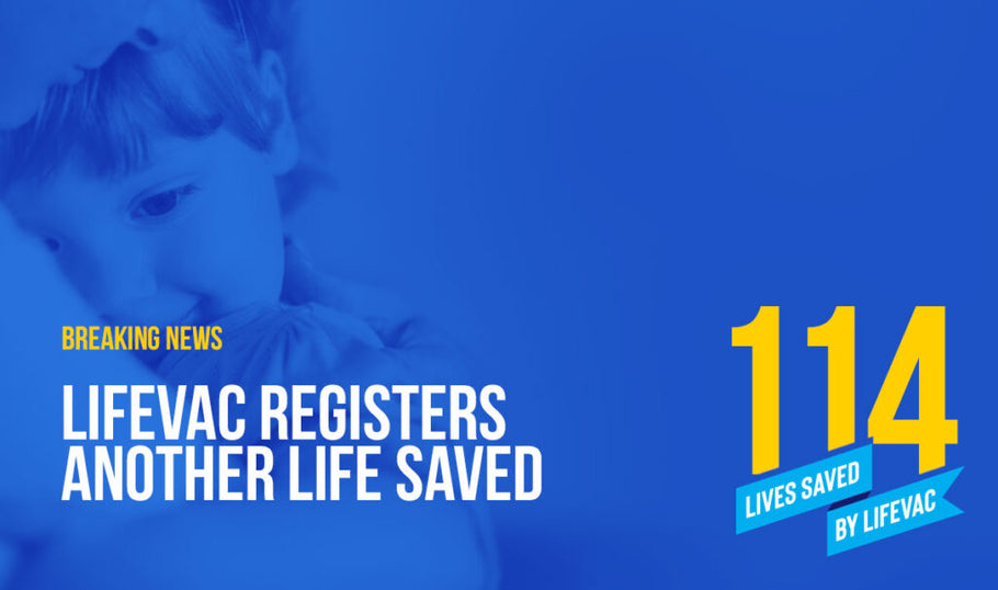 LifeVac Registers 114th Life Saved