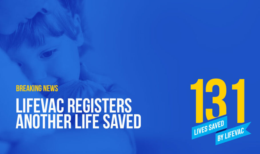 LifeVac Registers 131st Life Saved