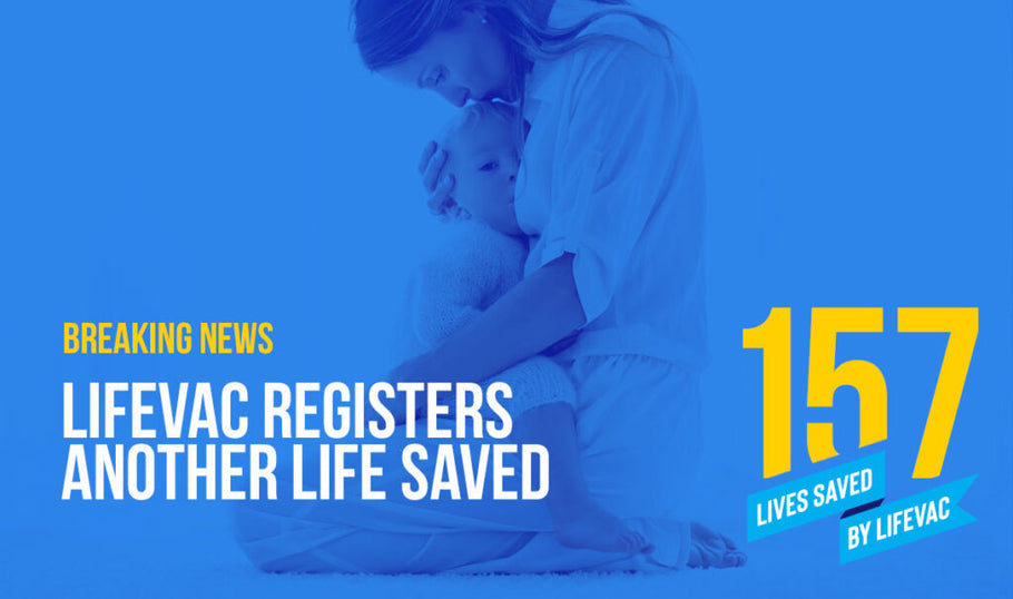 LifeVac Saves 9-Month-Old Baby Boy from Choking – #157