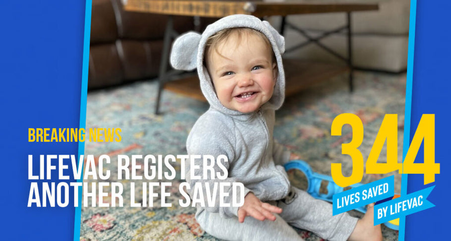 LifeVac is thrilled to announce our 344th life saved
